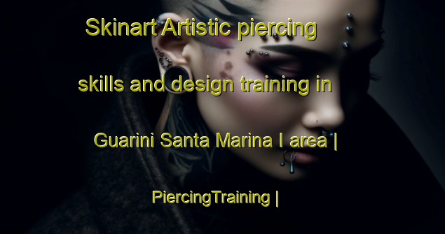 Skinart Artistic piercing skills and design training in Guarini Santa Marina I area | PiercingTraining | PiercingClasses | SkinartTraining-Italy